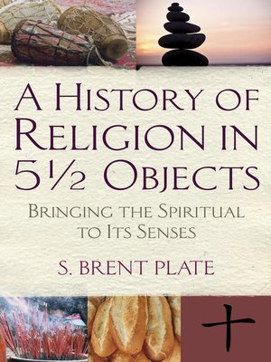 cover image of A History of Religion in 5½ Objects